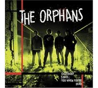 Orphans - Everybody Loves You When You're Dead