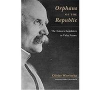Orphans of the Republic, Harvard Historical Studies Series Olivier Wieviorka (Auteur)