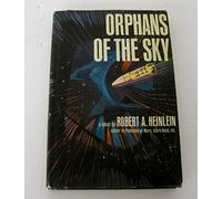 Orphans of the Sky by Heinlein, Robert A.
