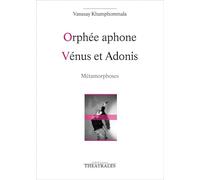 Orphée aphone, Vénus et Adonis: METAMORPHOSES