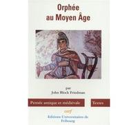 Orphée au moyen âge John Block Friedman (Auteur)