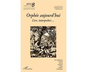 Orphée aujourd'hui Lire, interpréter... - Giordano Ferrari - L'harmattan - broché - Essai