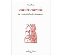 Orphée crucifié - La voix de la lumière fit entendre