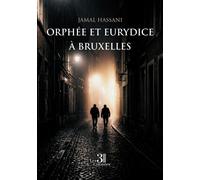 Orphée et Eurydice à Bruxelles - Jamal Hassani - Trois Colonnes - broché - Roman