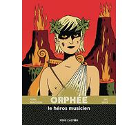 Orphée le héros musicien: LES GRANDES FIGURES DE LA MYTHOLOGIE