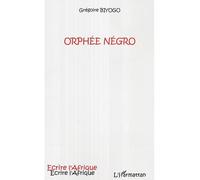 Orphée Négro - Grégoire Biyogo - L'harmattan - broché - Roman