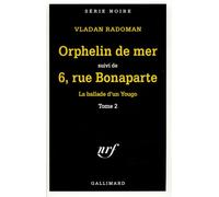 Orphelin de mer - 6, rue Bonaparte Suivi de 6, rue Bonaparte - Vladan Radoman - Gallimard - Poche - Roman