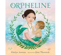 Orpheline: A Mermaid Lost and Found Story