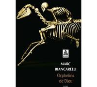 Marc Biancarelli – Orphelins de Dieu – Roman – Poche – Actes Sud