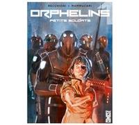 Orphelins - Tome 01: Petits soldats