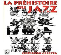 Orpheon Celesta - Prehistoire du Jazz [Import]