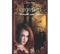 Orphère: T2 : Descente aux Enfers