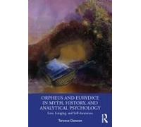 Orpheus And Eurydice In Myth, History, And Analytical Psychology