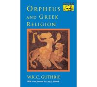 Orpheus and Greek Religion (Mythos Books): A Study of the Orphic Movement (Mythos: The Princeton/Bollingen Series in World Mythology)