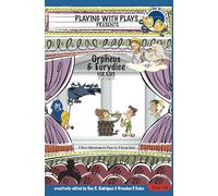 Orpheus & Eurydice for Kids: 3 Short Melodramatic Plays for 3 Group Sizes