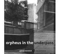 Orpheus In The Underpass