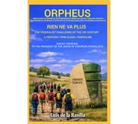 ORPHEUS, RIEN NE VA PLUS: THE FEDERALIST CHALLENGE TO THE XXI CENTURY