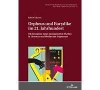 Orpheus Und Eurydike Im 21. Jahrhundert