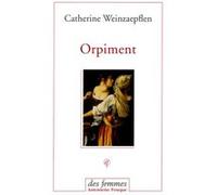 Orpiment Catherine Weinzaepflen (Auteur)