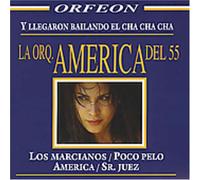 Orquesta America Del 55 - Llegaron Bailando Cha