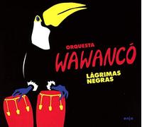 Orquesta Wawanco - Lagrimas Negras [Import]
