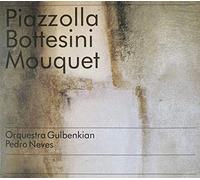 ORQUESTRA GULBENKIAN-PIAZZOLLA/BOTTESINI/MOUQUET