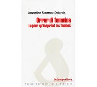 Orror di femmina. De la peur qu'inspire les femmes - Jacqueline Rousseau-Dujardin - Presses Universitaires Vincennes - broché - Essai