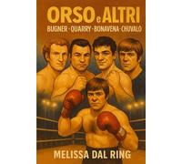 ORSO e ALTRI: BUGNER - QUARRY - BONAVENA - CHUVALO