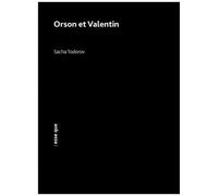 Orson Et Valentin - Ou L'étonnante Histoire Du Déclin Des Ours D'europe
