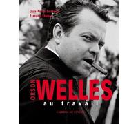 Orson Welles au Travail - Berthome - Cahiers Du Cinema - relié - Beau livre