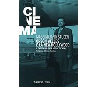 Orson Welles e la new Hollywood. Il caso di «The other side of the wind»