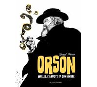 Orson - Welles, L'artiste Et Son Ombre