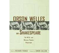 Orson Welles On Shakespeare: The W.P.A. And Mercury Theatre Playscripts