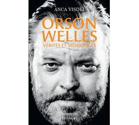 Orson Welles - Vérités et mensonges - Anca Visdei - Archipel Eds De L' - broché - Biographie