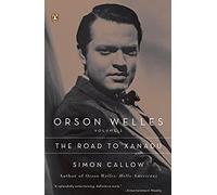 Orson Welles, Volume 1: The Road To Xanadu