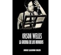 ORSON WELLES Y LA GUERRA DE LOS MUNDOS