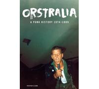 Orstralia: A Punk History 1974-1989