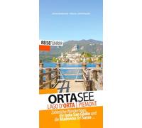 Ortasee - Reiseführer - Lago d'Orta: Relativ unbekannt besticht der Ortasee durch sein kristallklares Wasser in einer beeindruckenden Natur!