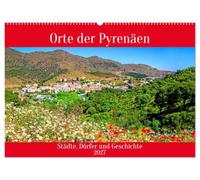 Orte der Pyrenäen (Wandkalender 2027 DIN A2 quer), CALVENDO Monatskalender: Städte, Dörfer und Geschichte