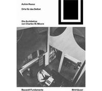 Orte fur das Selbst Die Architektur von Charles W. Moore - Achim Reese - Birkhauser - Livre en Allemand - Paperback Achim ReeseAchim Reese (Auteur)