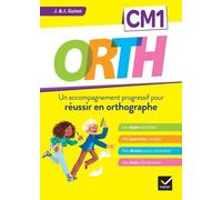 Orth Cm1 - Un Accompagnement Progressif Pour Réussir En Orthographe