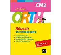 ORTH CM2 - Réussir en orthographe