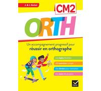 Orth Cm2 - Un Accompagnement Progressif Pour Réussir En Orthographe