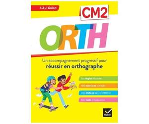 Orth Cm2 - Un Accompagnement Progressif Pour Réussir En Orthographe
