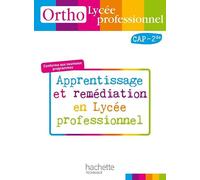 Ortho Lycée professionnel, CAP 2de Bac Pro - Livre élève - Ed.2010: Apprentissage et remédiation en lycée professionnel
