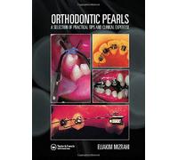 Orthodontic Pearls: A Selection of Practical Tips and Clinical Expertise