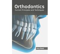 Orthodontics: Current Principles and Techniques
