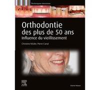 Orthodontie des plus de 50 ans Docteur Christine Muller (Auteur), Pierre Canal (Auteur)