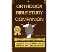 Orthodox Bible Study Companion: A clear, formal, and accessible guide to studying Scripture in the Orthodox Christian tradition