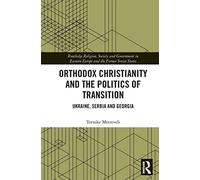 Orthodox Christianity And The Politics Of Transition